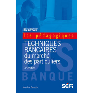 Techniques bancaires du marché des particuliers 2013 - 3e édition