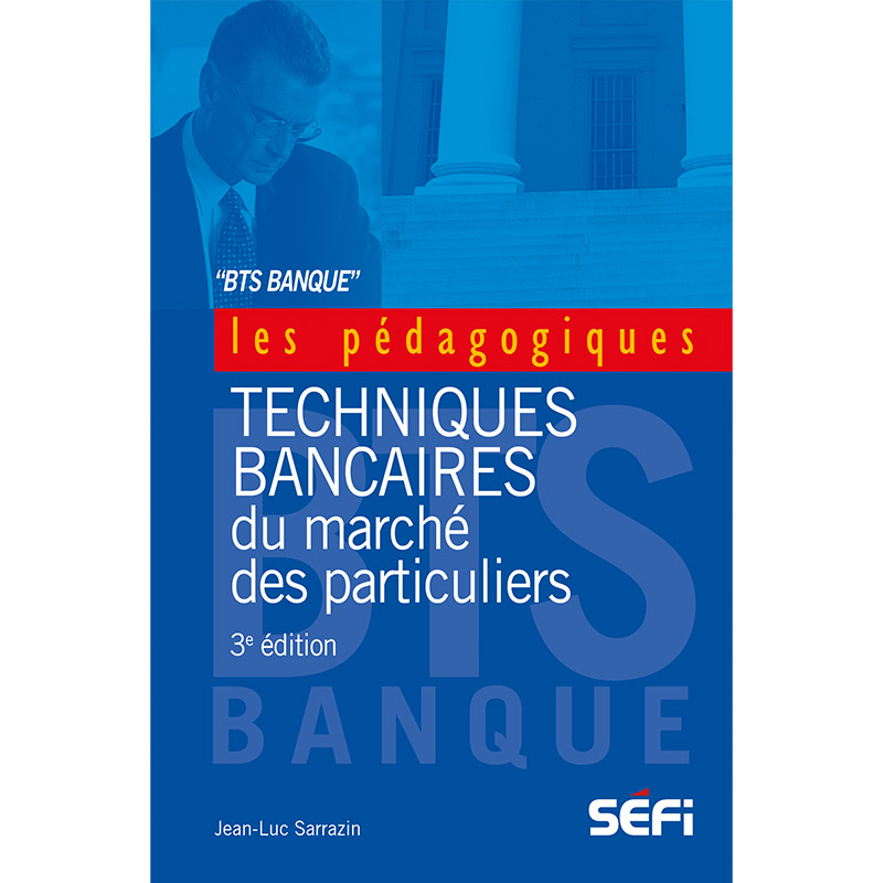 Techniques bancaires du marché des particuliers 2013 - 3e édition