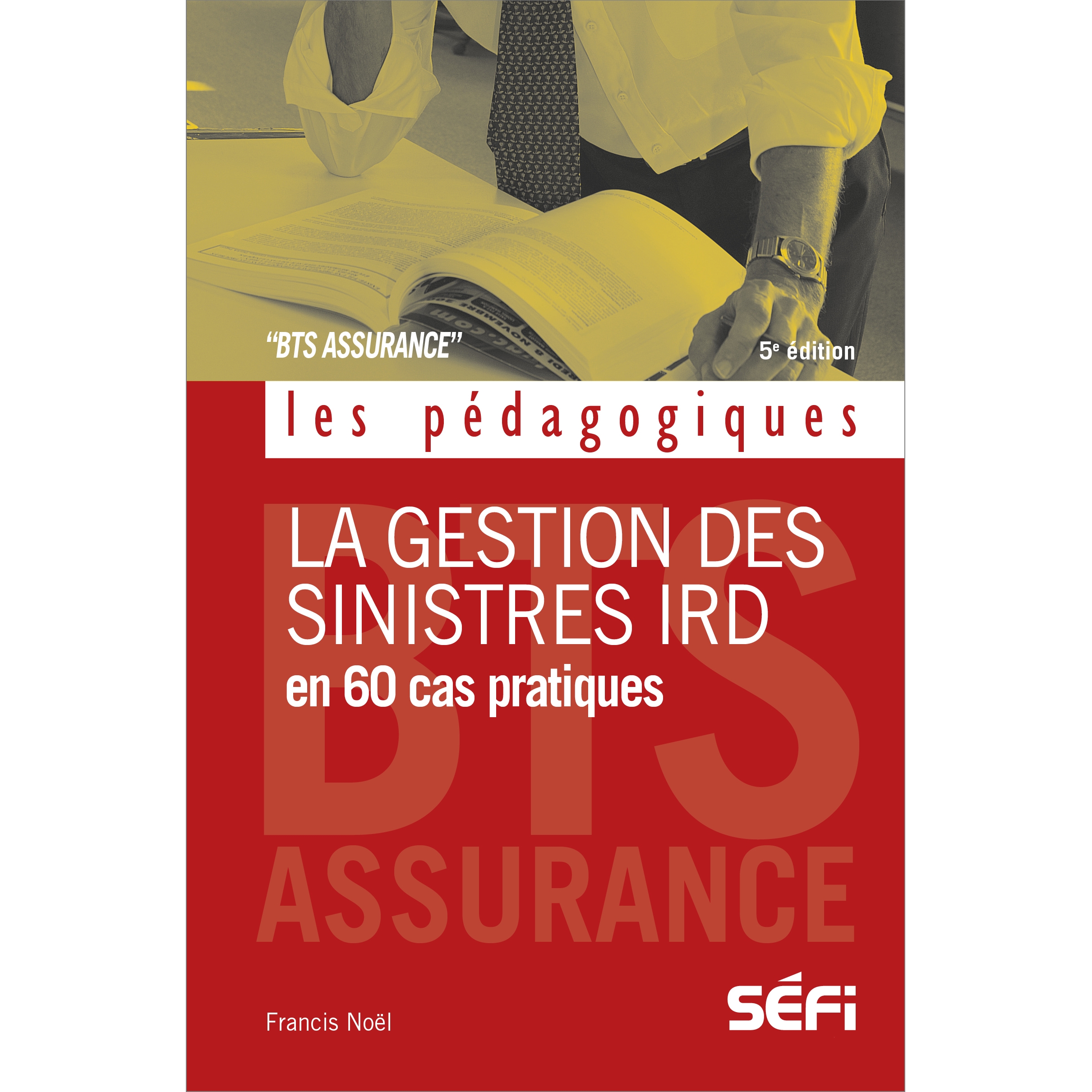 La gestion des sinistres IRD en 60 cas pratiques - 5e édition