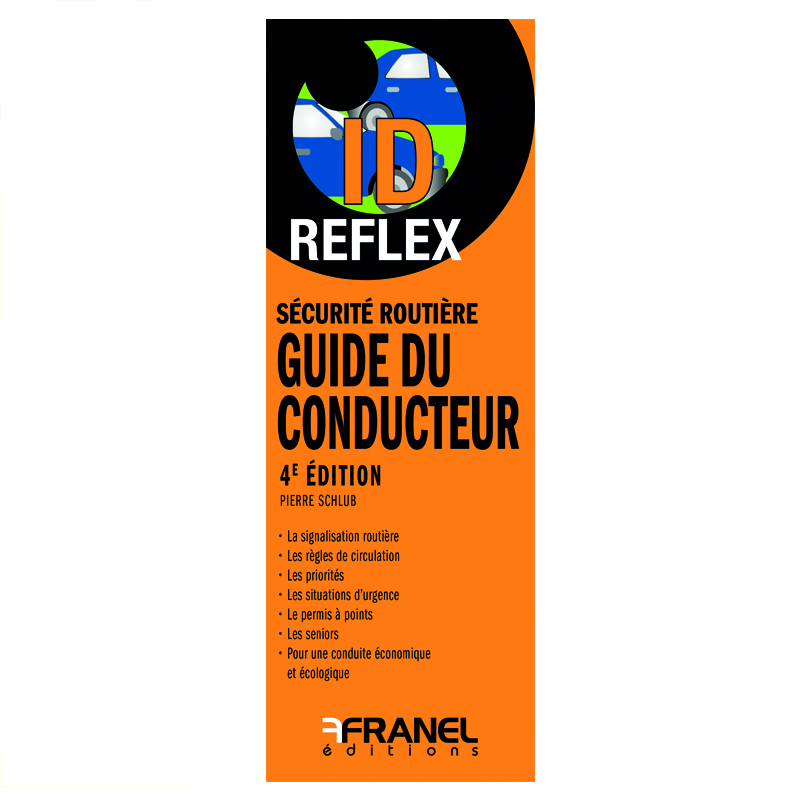 ID Reflex’ Sécurité Routière – Le Guide du conducteur