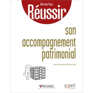 Réussir son accompagnement patrimonial