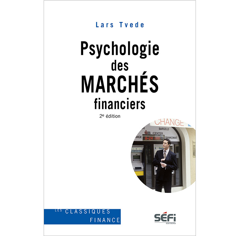 Psychologie des marchés financiers 2008 - 2e édition