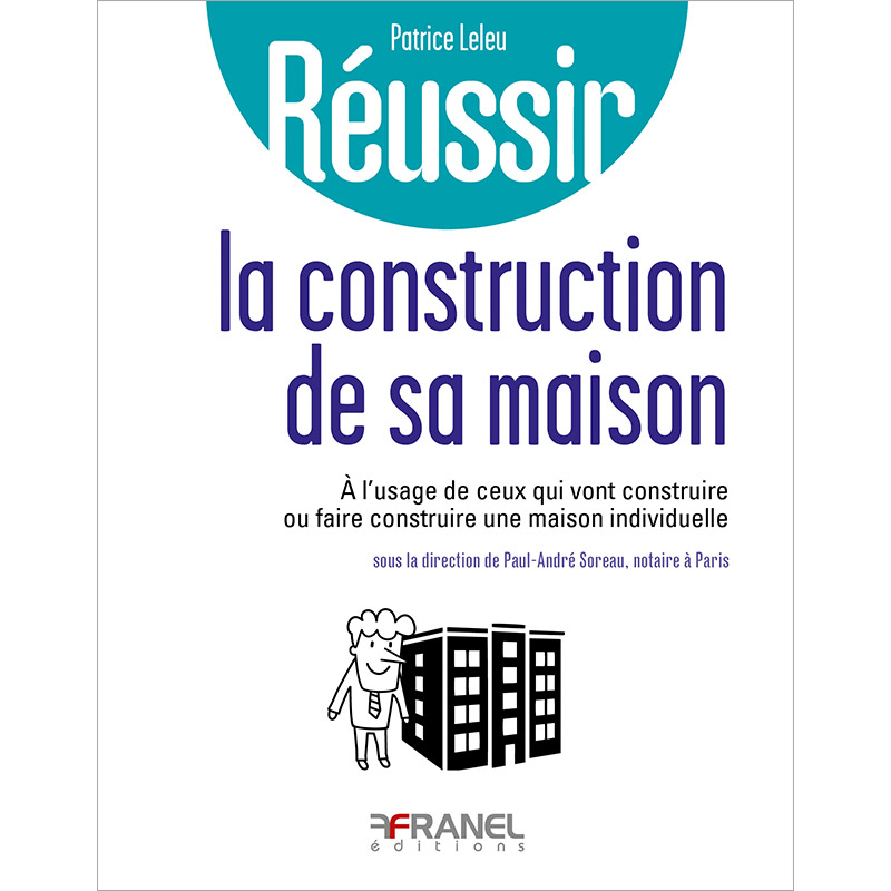 Réussir la construction de sa maison