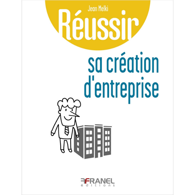 Réussir sa création d'entreprise