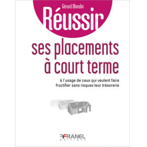 Réussir ses placements à court terme