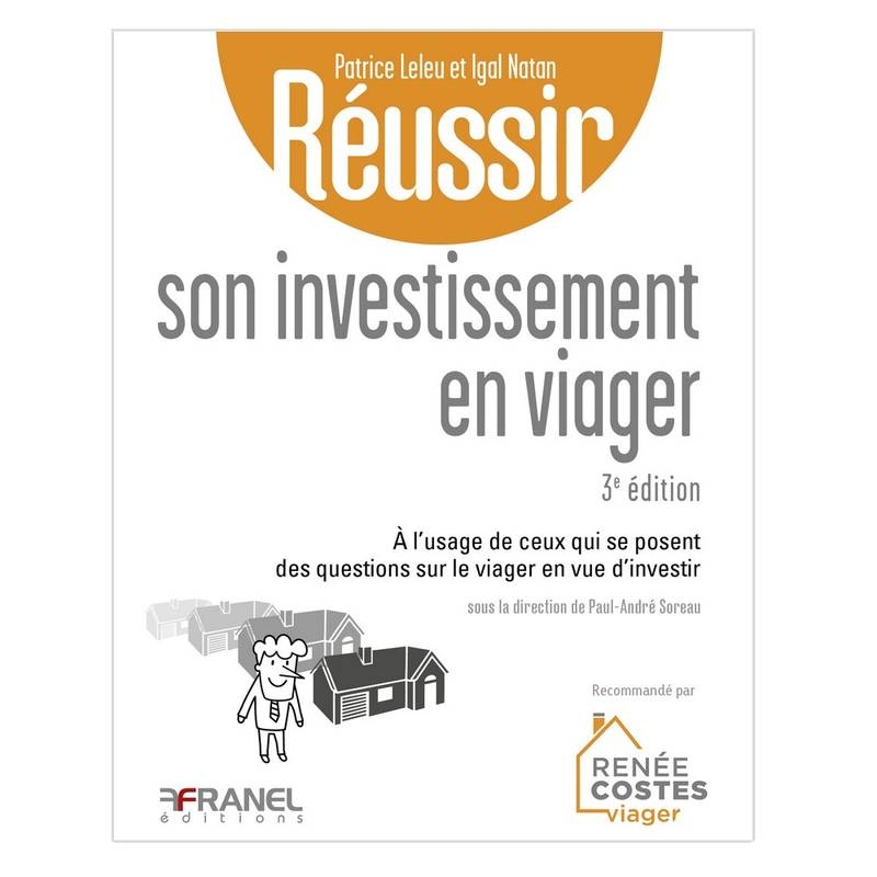 Réussir son investissement en viager - 3e édition