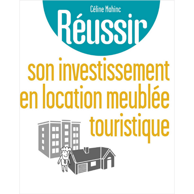 Réussir son investissement en location meublée touristique